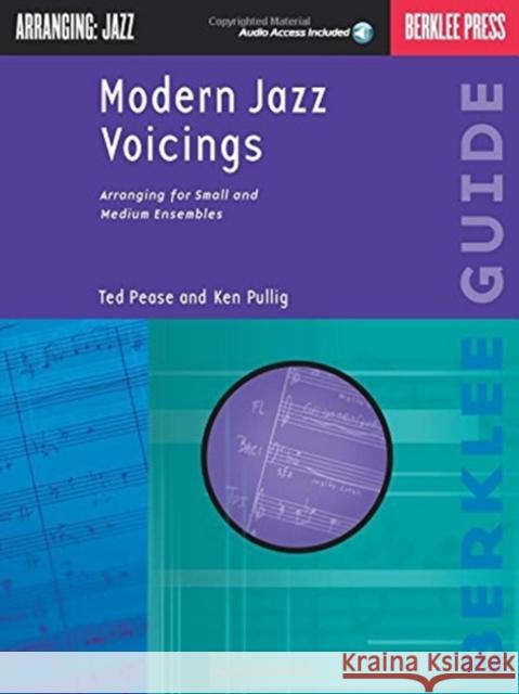 Modern Jazz Voicings: Arranging for Small and Medium Ensembles Ted Pease, Ken Pullig, Michael Gold 9780634014437