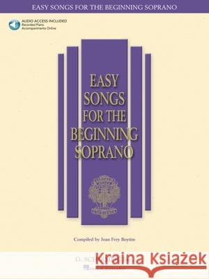 Easy Songs for the Beginning Soprano Joan Frey Boytim 9780634019685 Hal Leonard Corporation
