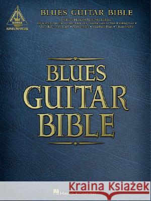 Blues Guitar Bible Hal Leonard Publishing Corporation 9780634020247 Hal Leonard Publishing Corporation