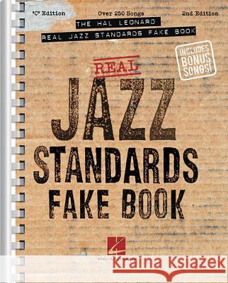 The Hal Leonard Real Jazz Standards Fake Book: C Edition Hal Leonard Publishing Corporation       Hal Leonard Publishing Corporation 9780634021558 Hal Leonard Publishing Corporation