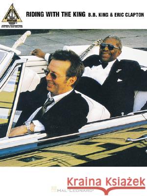 B.B. King & Eric Clapton: Riding with the King B. B. King, Eric Clapton 9780634021862