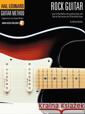 Hal Leonard Guitar Method, Rock Guitar Michael Mueller Michael Mueller 9780634025662 Hal Leonard Publishing Corporation