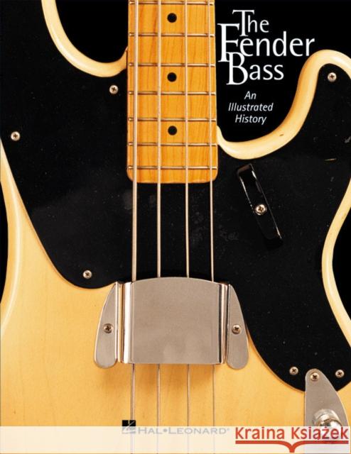 The Fender Bass: An Illustrated History  Black 9780634026409 Hal Leonard Corporation