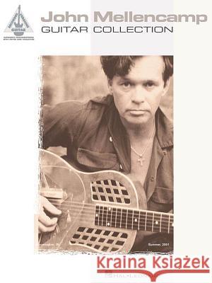 John Mellencamp Guitar Collection John Mellencamp 9780634033049 Hal Leonard Publishing Corporation