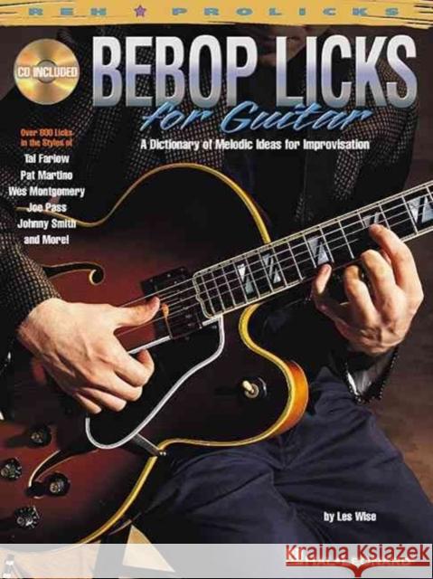 Bebop Licks for Guitar Les Wise 9780634033551 Hal Leonard Corporation