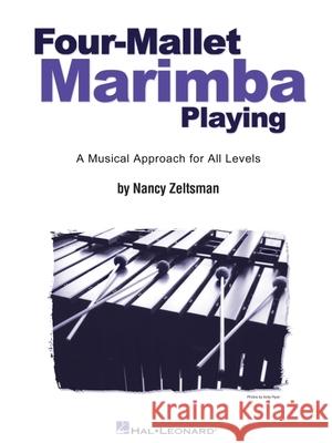 Four Mallet Marimba Playing Nancy Zeltsman 9780634034268 Hal Leonard Corporation