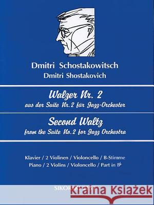 Schostakowitsch: Walzer Nr. 2/Second Waltz: Aus Der Suite Nr. 2 Fur Jazz-Orchester Fur 2-5 Instrumente/Second Waltz from the Suite No. 2 for Jazz Orch Shostakovich Dmitri Dmitri Shostakovich 9780634034527 Sikorski