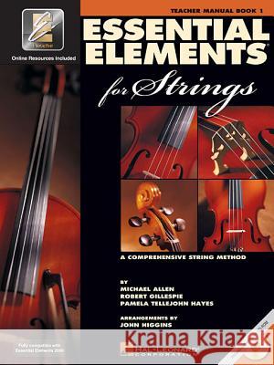 Essential Elements for Strings - Book 1 with Eei: Teacher Manual Michael Allen Robert Gillespie Pamela Tellejohn Hayes 9780634038167 Hal Leonard Publishing Corporation