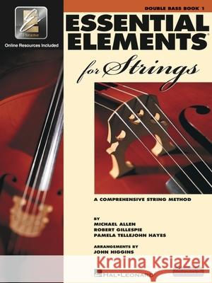 Essential Elements for Strings - Book 1 with Eei: Double Bass [With CD (Audio)] Michael Allen Robert Gillespie Pamela Tellejohn Hayes 9780634038204 Hal Leonard Publishing Corporation