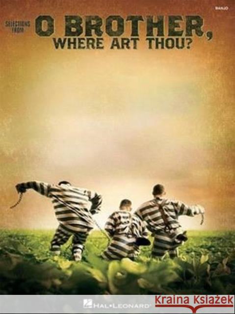 O Brother, Where Art Thou? Hal Leonard Publishing Corporation 9780634049026 Hal Leonard Corporation