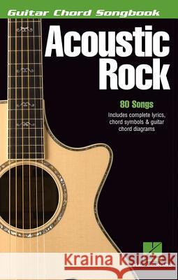 Acoustic Rock: Guitar Chord Songbook (6 Inch. X 9 Inch.) Various                                  Hal Leonard Publishing Corporation 9780634050619 