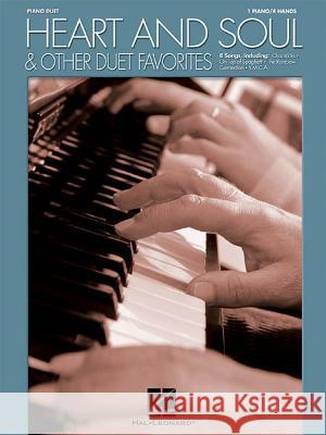 Heart and Soul & Other Duet Favorites: One Piano, Four Hands Hal Leonard Publishing Corporation 9780634057274 Hal Leonard Publishing Corporation