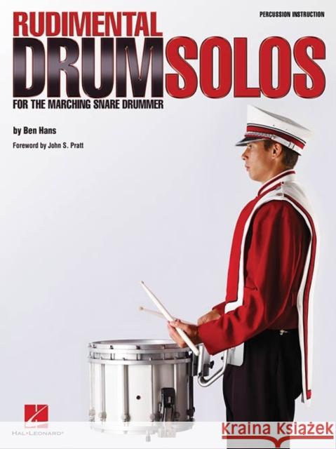 Rudimental Drum Solos for the Marching Snare Drum Ben Hans 9780634060564 Hal Leonard Corporation
