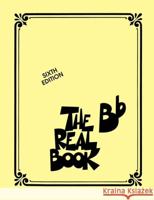 The Real Book - Volume I - Sixth Edition: Bb Instruments Hal Leonard Publishing Corporation 9780634060847 Hal Leonard Corporation