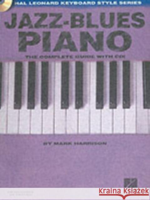 Jazz-Blues Piano: The Complete Guide with Audio! Mark Harrison 9780634062247 Hal Leonard Publishing Corporation