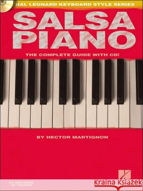 Salsa Piano: The Complete Guide with CD Hector Martingon 9780634067006 Hal Leonard Publishing Corporation