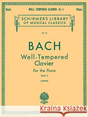 Well Tempered Clavier - Book 2: Schirmer Library of Classics Volume 14 Piano Solo Johann Sebastian Bach Carl Czerny 9780634069925 G. Schirmer