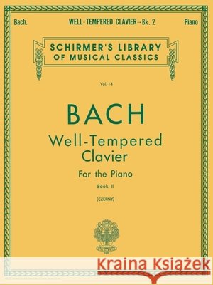 Well Tempered Clavier - Book 2: Schirmer Library of Classics Volume 14 Piano Solo Johann Sebastian Bach Carl Czerny 9780634069925 G. Schirmer