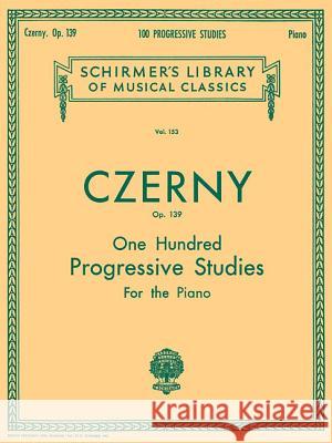 100 Progressive Studies Without Octaves, Op. 139: Schirmer Library of Classics Volume 153 Piano Technique Carl Czerny Max Vogrich 9780634070006 G. Schirmer