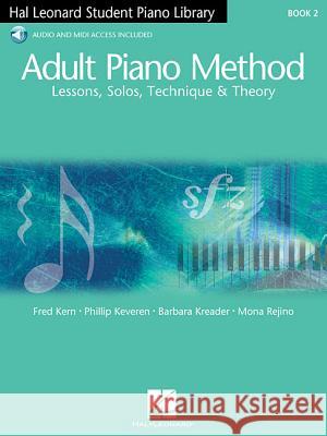 Adult Piano Method - Book 2 US Version: Us Version Barbara Kreader, Fred Kern, Phillip Keveren, Mona Rejino 9780634077807