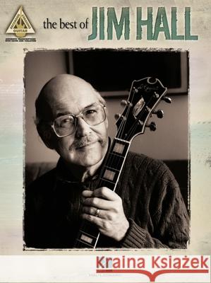 The Best of Jim Hall Jim Hall 9780634080241 Hal Leonard Publishing Corporation