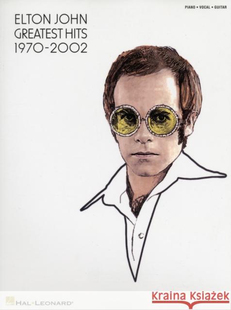 Elton John - Greatest Hits 1970-2002 Elton John 9780634083730 Hal Leonard Corporation
