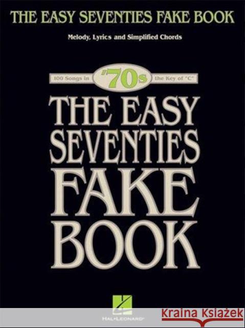 The Easy Seventies Fake Book Hal Leonard Publishing Corporation 9780634091247 Hal Leonard Publishing Corporation