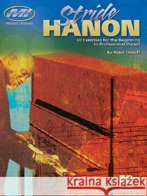 Stride Hanon: Private Lessons Series Peter Deneff 9780634093265 Musicians Institute
