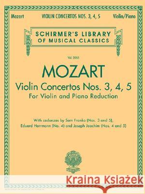 Violin Concertos Nos. 3, 4, 5: Schirmer Library of Classics Volume 2055 for Violin and Piano Red Wolfgang Amadeus Mozart 9780634096815