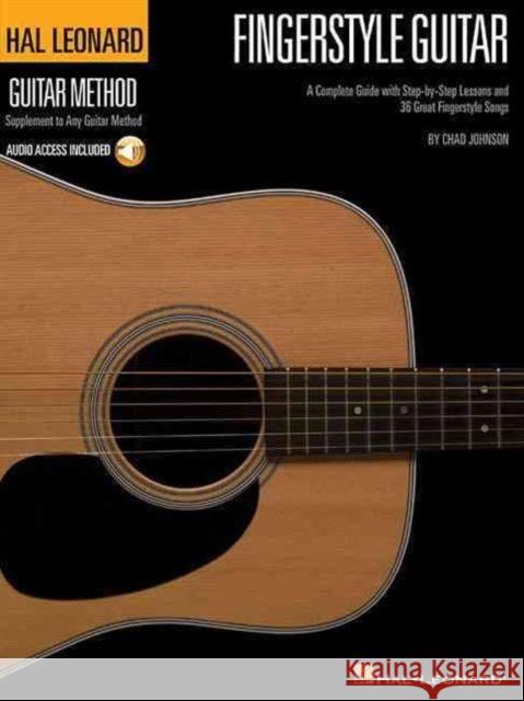 Fingerstyle Guitar: A Complete Guide with Step-By-Step Lessons and 36 Great Fingerstyle Songs [With CD (Audio)] Johnson, Chad 9780634099953