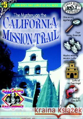 The Mystery on the California Mission Trail Carole Marsh 9780635016560