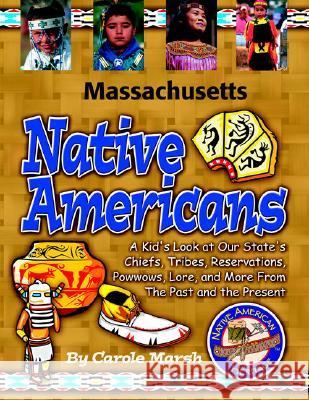 Massachusetts Indians (Paperback) Carole Marsh Gallopade International 9780635022868 Gallopade International