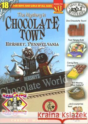 The Mystery in Chocolate Town: Hershey, Pennsylvania Carole Marsh 9780635063335 Gallopade International