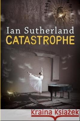 Catastrophe Ian Sutherland 9780639725208 Vindigo Press