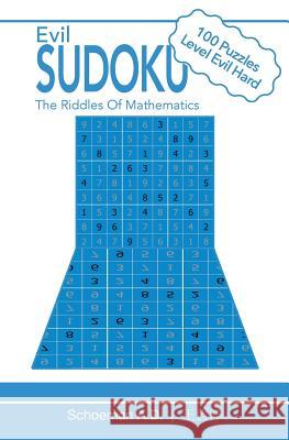 Evil Sudoku: The Riddles of Mathematics Schoeman, Daniel 9780639805429