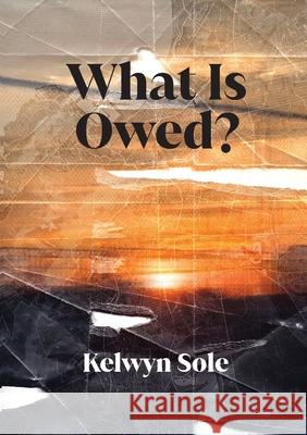 What is owed? Kelwyn Sole 9780639878522