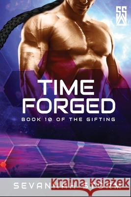Time Forged: (The Gifting Series Book 10) Sevannah Storm 9780639880419