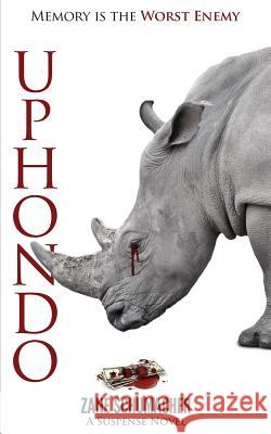 Uphondo: A Suspense Novel Zane Schumacher 9780639904207 Crakatoa