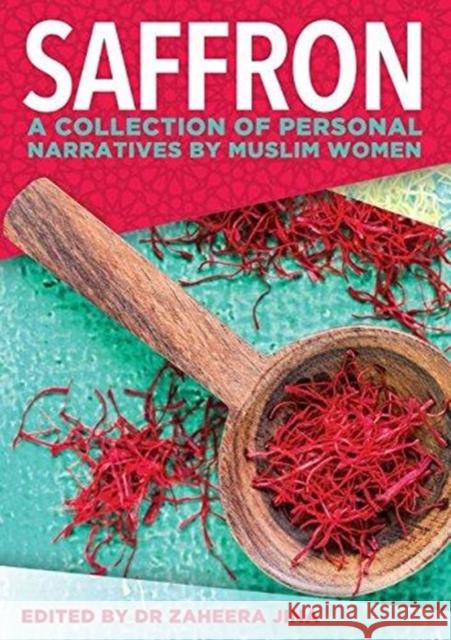 Saffron: A Collection of Personal Narratives by Muslim Women Zaheera Jina 9780639918723 African Perspectives Publishing