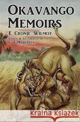 Okavango Memoirs E. Cronje Wilmot Frank Nunan 9780639919362