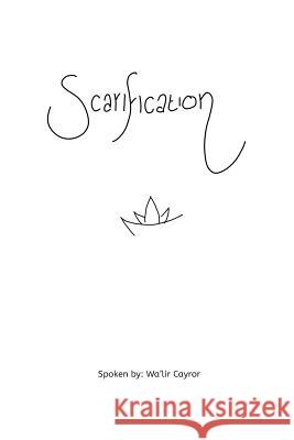 Scarification: A selection of Poems Cayror, Wa'lir 9780639929606 Quintessence Publishing (IL)