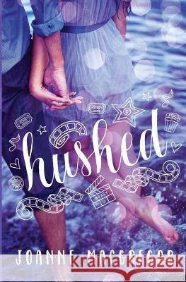 Hushed: A new adult clean contemporary Joanne MacGregor 9780639931784