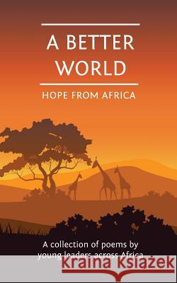 A Better World: Hope From Africa Lesley Donna Williams Melene Rossouw Andrew Gasnola 9780639937359