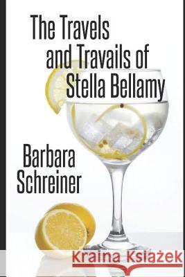 The Travels and Travails of Stella Bellamy Barbara Schreiner 9780639983509 Ralph Iron