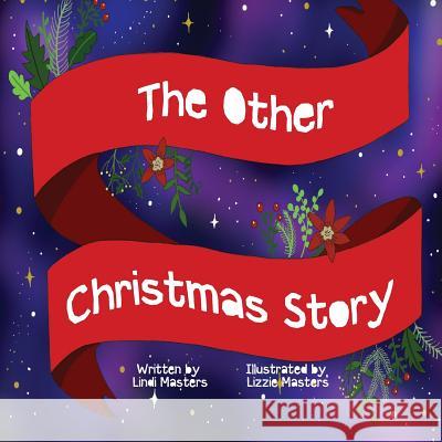The Other Christmas Story Lindi Masters Lizzie Masters Graphics Feline 9780639984254