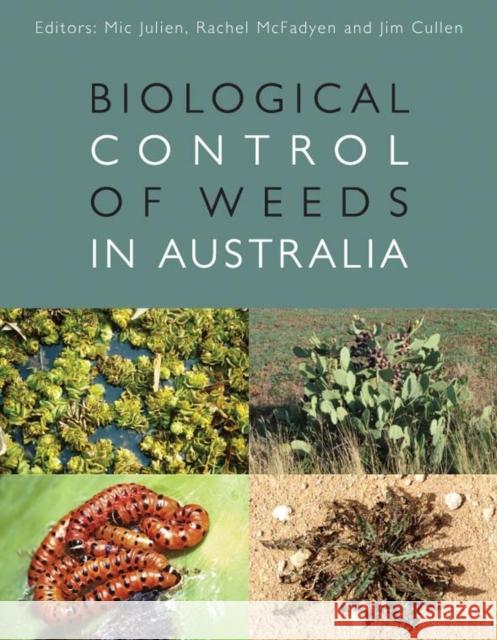 Biological Control of Weeds in Australia Mic Julien Rachel McFadyen Jim Cullen 9780643099937 CSIRO Publishing