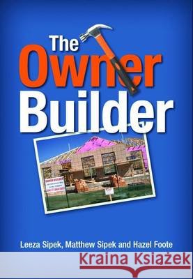 The Owner Builder Leeza Sipek Matthew Sipek Hazel Foote 9780643100428
