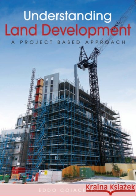 Understanding Land Development : A Project-based Approach Eddo Coiacetto   9780643101715 CSIRO Publishing