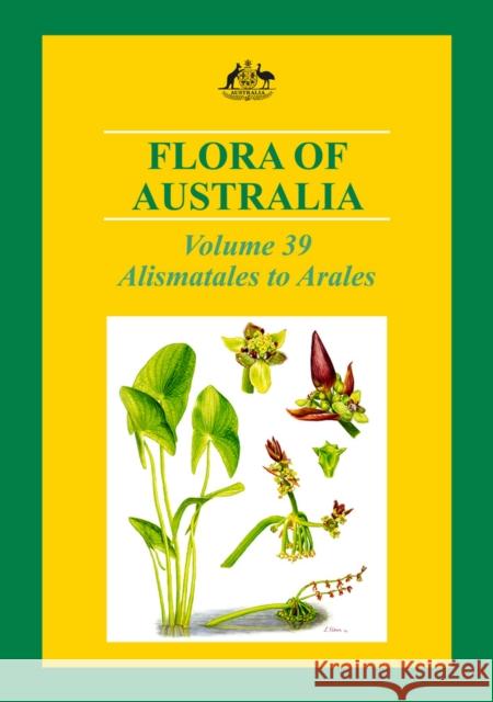 Flora of Australia: Alismatales to Arales Australian Biological Resources Study 9780643104235