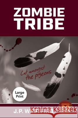 Zombie Tribe: (Large Print) J. P. Westfind 9780645003284 Boyes & Crang